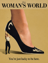 It’s a Woman’s World Wall Art Print