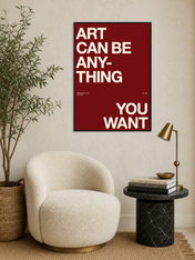 Art Can Be Anything You Want Wall Art Print - black framed