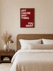 Art Can Be Anything You Want Wall Art Print - dark wood framed