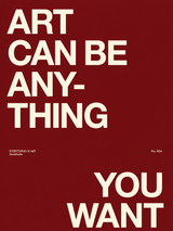 Art Can Be Anything You Want Wall Art Print