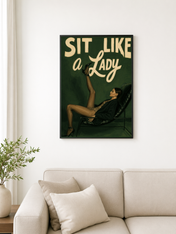 Sit Like a Lady Fashion Wall Art Print - black framed