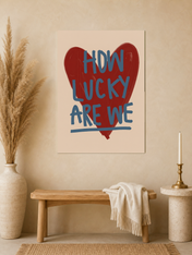 How Lucky Are We Heart Wall Art Print - unframed mockup