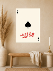 Ace of Spades What If It All Works Out Wall Art Print - unframed mockup