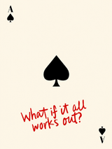 Ace of Spades What If It All Works Out Wall Art Print