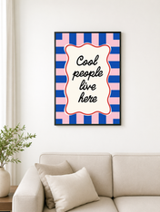 Cool People Live Here Typographic Wall Art Print - black framed