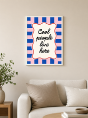 Cool People Live Here Typographic Wall Art Print - white framed