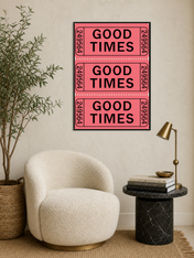 Good Times Retro Ticket Wall Art Print - black framed