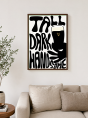 Tall Dark Handsome Guinness Wall Art Print - dark wood framed