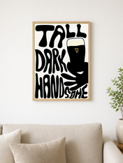 Tall Dark Handsome Guinness Wall Art Print - wood framed poster