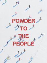 Powder to the People Ski Wall Art Print