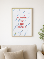 Powder to the People Ski Wall Art Print - wood framed poster