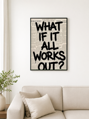 What If It All Works Out Wall Art Print - black framed
