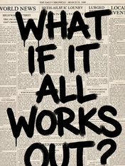 What If It All Works Out Wall Art Print - unframed