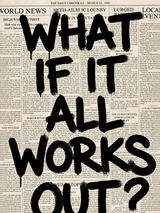 What If It All Works Out Wall Art Print
