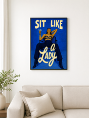 Sit Like a Lady Bold Blue Wall Art Print - black framed