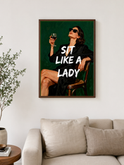 Sit Like A Lady Wall Art Print - dark wood framed