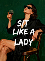 Sit Like A Lady Wall Art Print