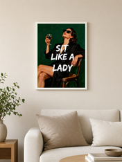 Sit Like A Lady Wall Art Print - white framed
