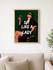 Sit Like A Lady Wall Art Print - wood framed poster