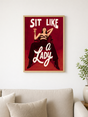 Sit Like a Lady Feminist Wall Art Print - wood framed poster