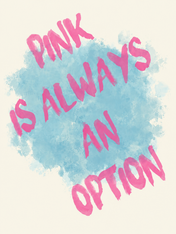 Pink Is Always an Option Wall Art Print - unframed