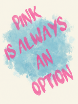 Pink Is Always an Option Wall Art Print
