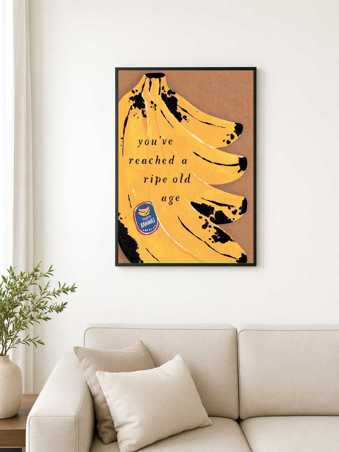 You've Reached a Ripe Old Age Wall Art Print - black framed
