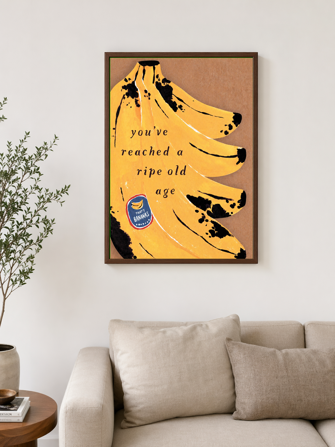 You've Reached a Ripe Old Age Wall Art Print - dark wood framed